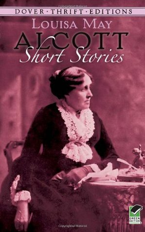 Short Stories by Louisa May Alcott, Candace Ward