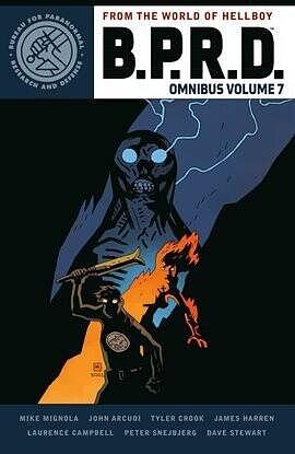 B.P.R.D. Omnibus, Volume 7 by Mike Mignola