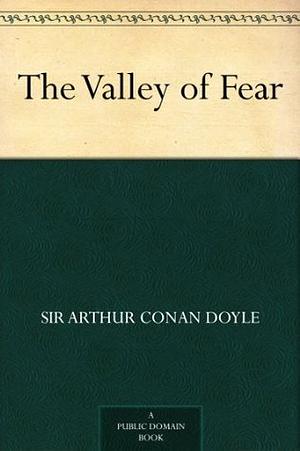 The Valley of Fear by Arthur Conan Doyle