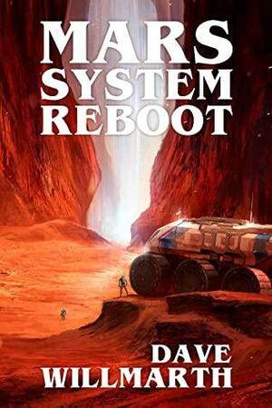 Mars System Reboot by Dave Willmarth