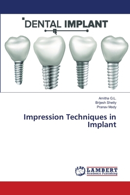 Impression Techniques in Implant by Brijesh Shetty, Pranav Mody, Amitha G. L.