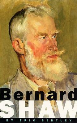 Bernard Shaw by Eric Bentley