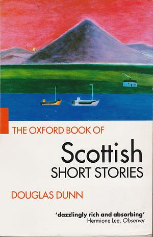 The Oxford Book of Scottish Short Stories by Douglas Dunn