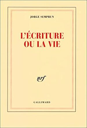 L'écriture ou la vie by Jorge Semprún