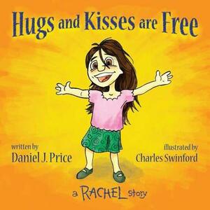 Hugs and Kisses Are Free by Daniel J. Price