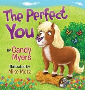 The Perfect You by Candy Myers