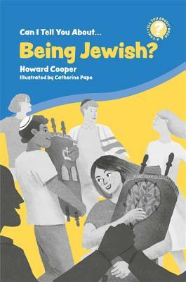 Can I Tell You about Being Jewish?: A Helpful Introduction for Everyone by Howard Cooper