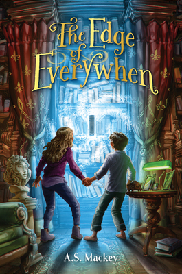 The Edge of Everywhen by A. S. Mackey