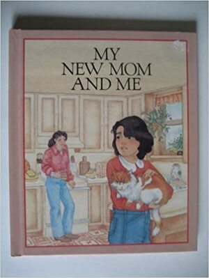 My New Mom and Me by Betty Ren Wright, Betsy Day