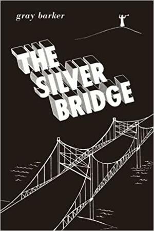 The Silver Bridge by Allen Greenfield, Gray Barker