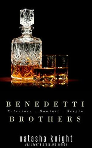 Benedetti Brothers: Salvatore, Dominic & Sergio by Natasha Knight