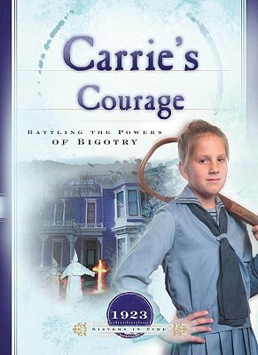 Carrie's Courage: Battling the Forces of Bigotry by Norma Jean Lutz