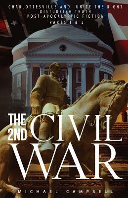 The 2nd Civil War Parts I & II: Disturbing Truth, Post-Apocalyptic Fiction by Michael Campbell