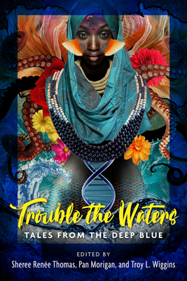 Trouble the Waters: Tales from the Deep Blue by 