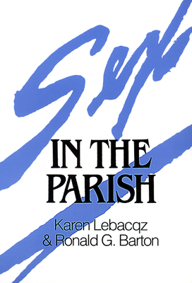 Sex in the Parish by Karen Lebacqz, Ronald G. Barton