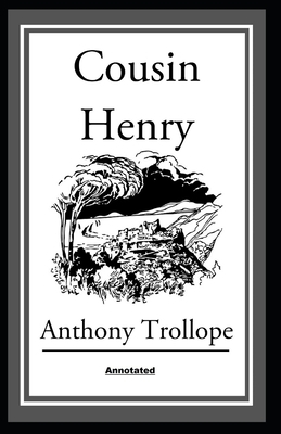 Cousin Henry Annotated by Anthony Trollope