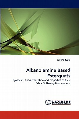Alkanolamine Based Esterquats by Rashmi Tyagi