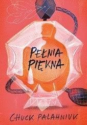 Pełnia piękna by Chuck Palahniuk