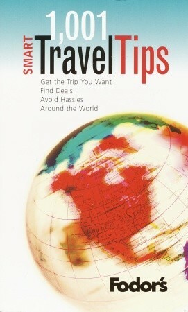 Fodor's 1001 Smart Travel Tips by Fodor's Travel Publications Inc.