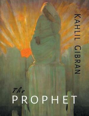 The Prophet by Kahlil Gibran