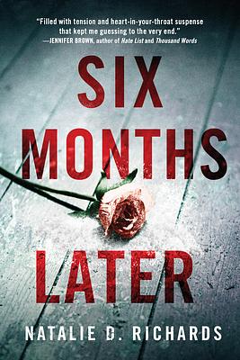 Six Months Later by Natalie D. Richards