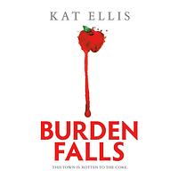 Burden Falls by Kat Ellis