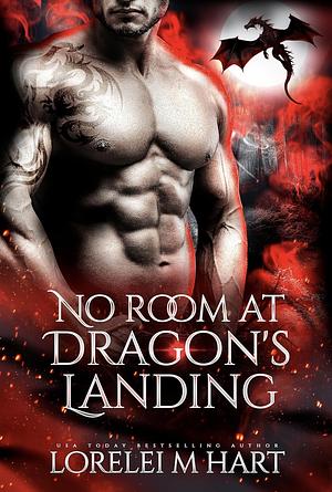 No Room At Dragon's Landing by Lorelei M. Hart