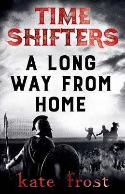 Time Shifters: A Long Way From Home by Kate Frost