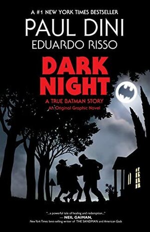 Dark Night: A True Batman Story by Paul Dini