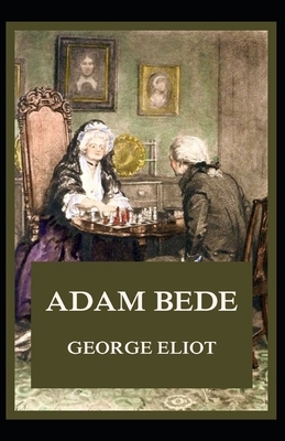 Adam Bede Illustrated by George Eliot