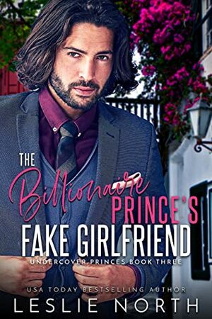 The Billionaire's Fake Girlfriend by Leslie North