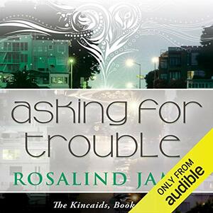 Asking for Trouble by Rosalind James