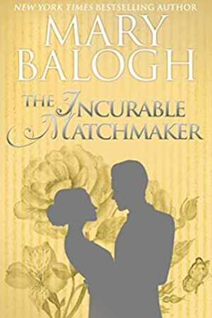 The Incurable Matchmaker by Mary Balogh