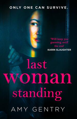 Last Woman Standing by Amy Gentry