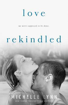 Love Rekindled by Michelle Lynn