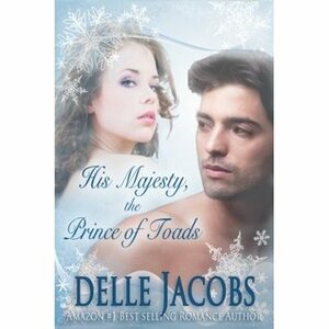 His Majesty, the Prince of Toads by Delle Jacobs