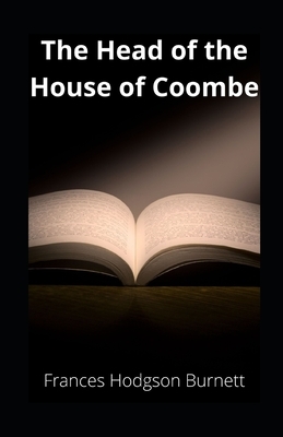 The Head of the House of Coombe illustrated by Frances Hodgson Burnett