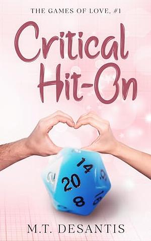 Critical Hit-On by M.T. DeSantis