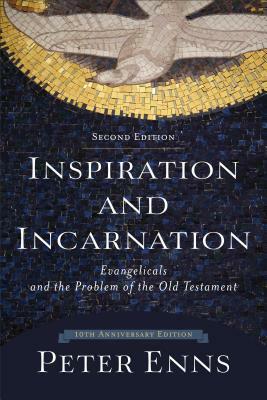 Inspiration and Incarnation by Peter Enns