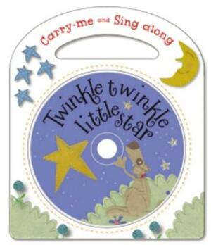 Carry-Me and Sing-Along: Twinkle Twinkle Little Star by Kate Toms