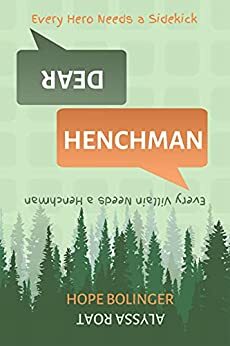 Dear Henchman by Alyssa Roat, Hope Bolinger