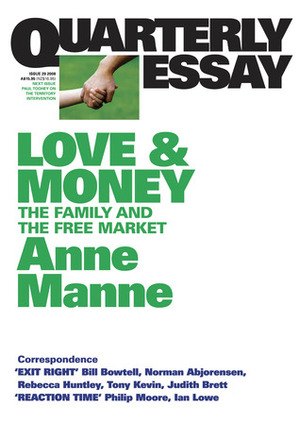 Love & Money: The Family and the Free Market by Anne Manne