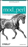 mod_perl Pocket Reference: Extending Apache by Andrew Ford