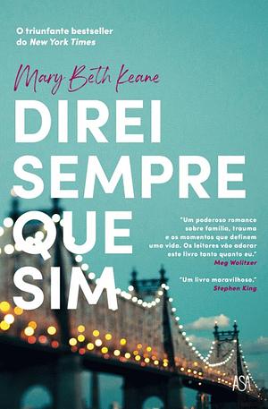 Direi Sempre Que Sim by Mary Beth Keane