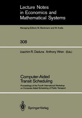 Computer-Aided Transit Scheduling: Proceedings of the Fourth International Workshop on Computer-Aided Scheduling of Public Transport by 