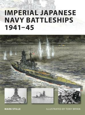 Imperial Japanese Navy Battleships 1941-45 by Mark Stille