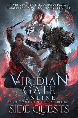 Viridian Gate Online: Side Quests: A Litrpg Anthology by J.D. Astra, D. J. Bodden, N. H. Paxton