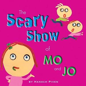 Scary Show of Mo and Jo by Hanoch Piven