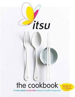 The Itsu Cookbook: Eat beautiful: 100 recipes for health & happiness by Julian Metcalfe