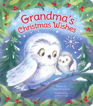Grandma's Christmas Wish by Holly Berry Byrd